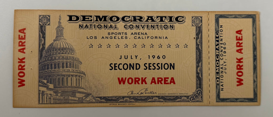 1960 Ticket to the Work Area of the Second Session of the Democratic National Convention - John F. Kennedy was Nominated for President, July, 1960