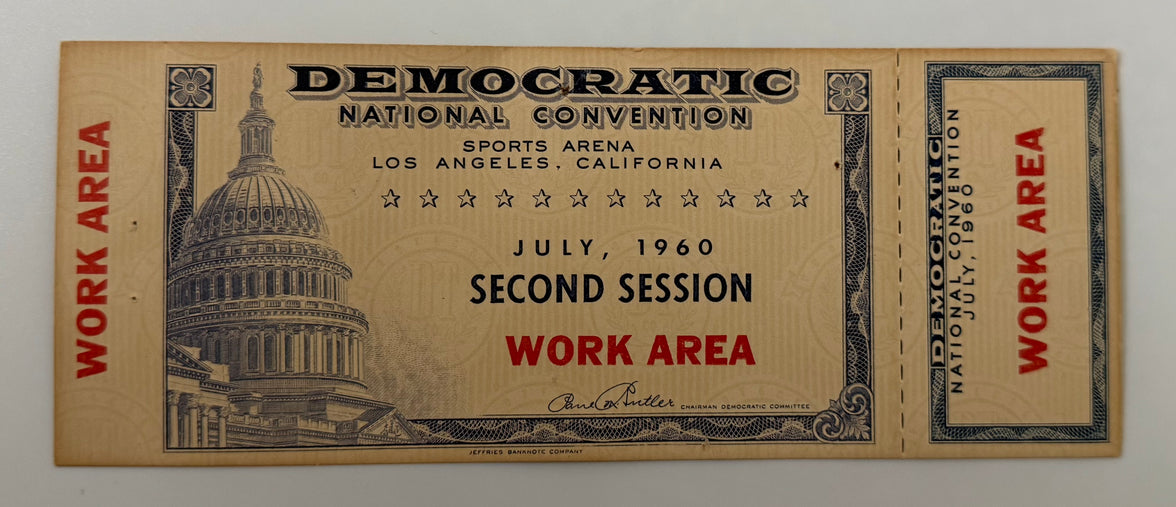 1960 Ticket to the Work Area of the Second Session of the Democratic National Convention - John F. Kennedy was Nominated for President, July, 1960