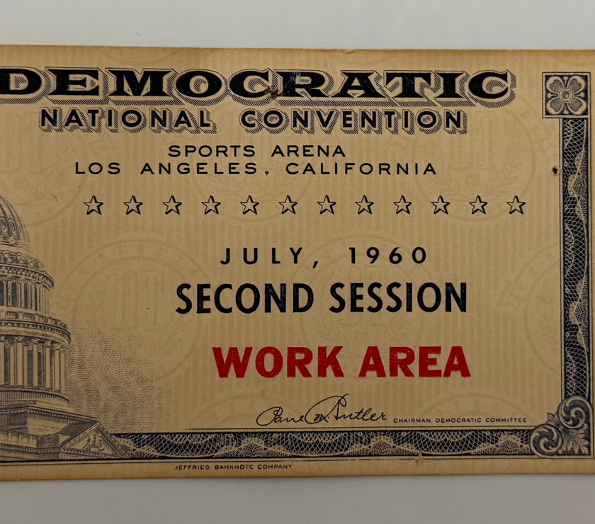 1960 Ticket to the Work Area of the Second Session of the Democratic National Convention - John F. Kennedy was Nominated for President, July, 1960